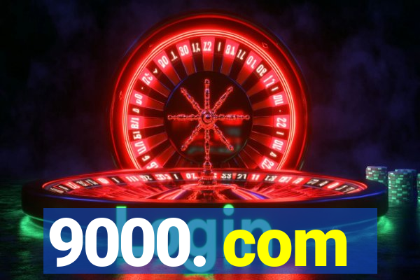 9000. com